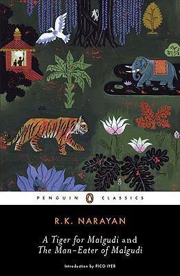 RK Narayan A Tiger for Malgudi and the Man Eater of Malgudi
